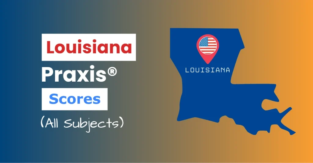 An image describing the purpose of the post which is to list the Louisiana Praxis Passing Scores. It has a red gradient background with the map of Louisiana to the right and a text to the left that reads "Louisiana Praxis Scores"