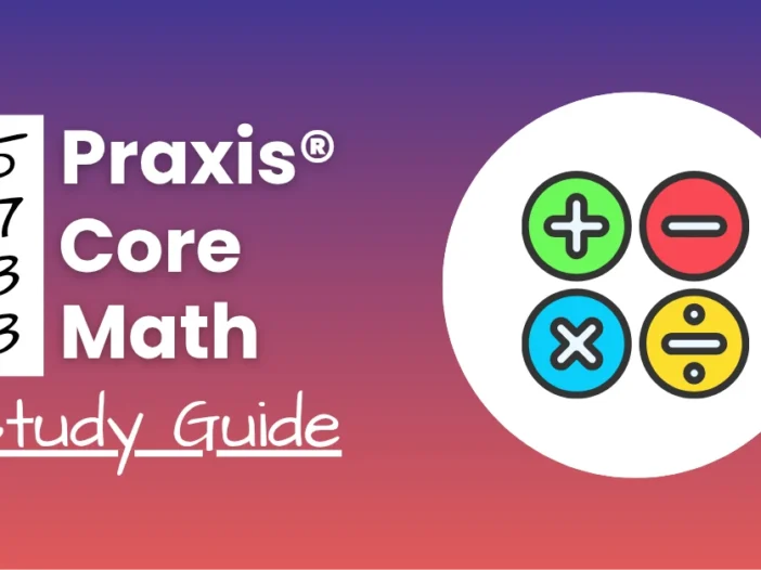 An image describing the purpose of the post which is to give Praxis Core Math study guide. It has a blue-red gradient background with basic math signs by the right and a text to the left that reads "5733 Praxis Core Math Study Guide"