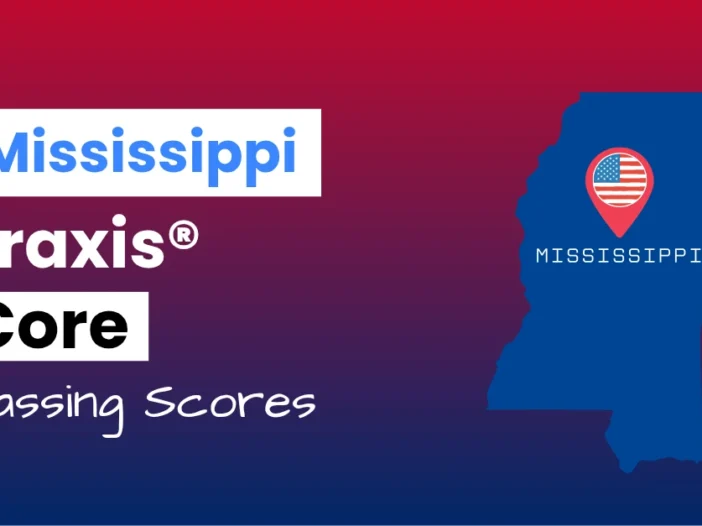 An image describing the purpose of the post which is to list the Mississippi Praxis Core Passing Scores. It has a red-blue gradient background with the map of Mississippi to the right.