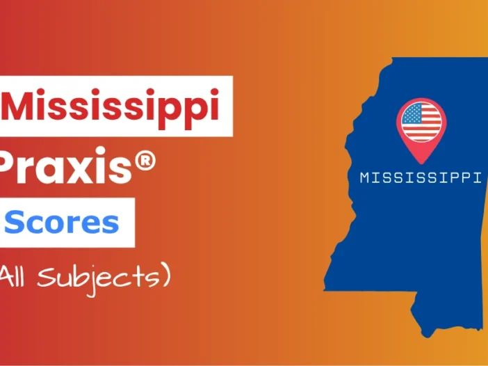 An image describing the purpose of the post which is to list the Mississippi Praxis Passing Scores. It has a red-orange gradient background with the map of Mississippi to the right and a text to the left that reads "Mississippi Praxis Scores"