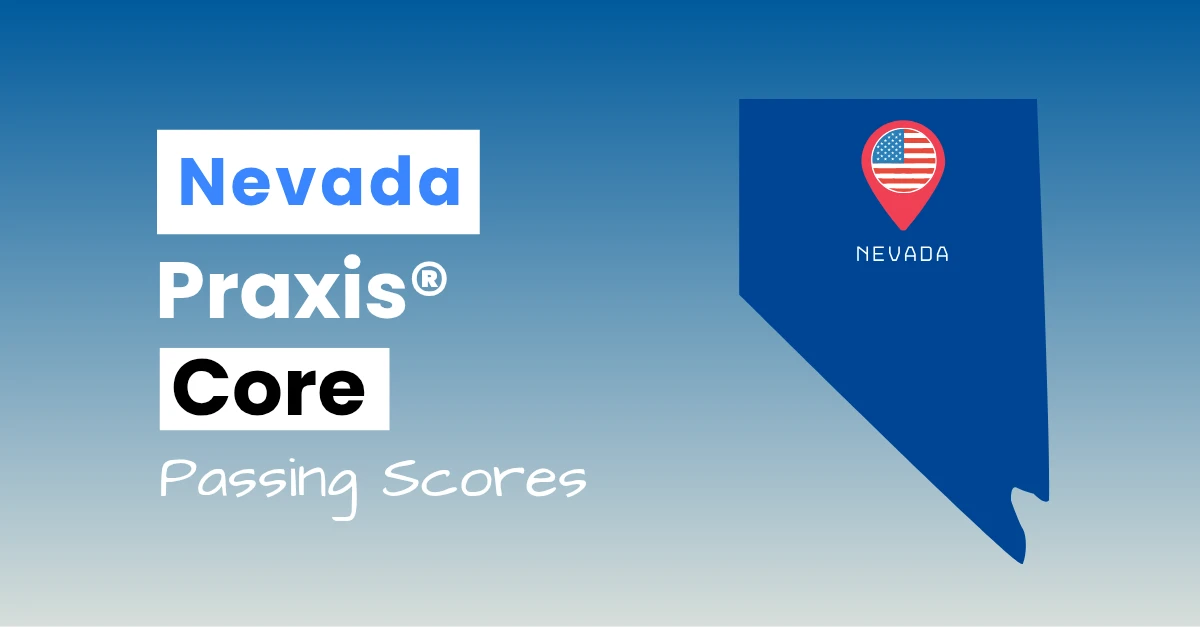 An image describing the purpose of the post which is to list the Nevada Praxis Core Passing Scores. It has a blue-white gradient background with the map of Nevada to the right.