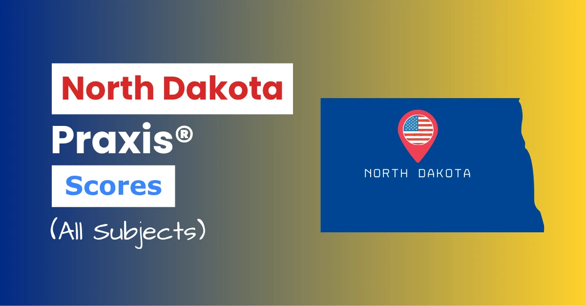 An image describing the purpose of the post which is to list the North Dakota Praxis Passing Scores. It has a blue-yellow gradient background with the map of North Dakota to the right and a text to the left that reads "North Dakota Praxis Scores"