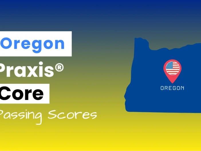 An image describing the purpose of the post which is to list the Oregon Praxis Core Passing Scores. It has a blue-yellow gradient background with the map of Oregon to the right.
