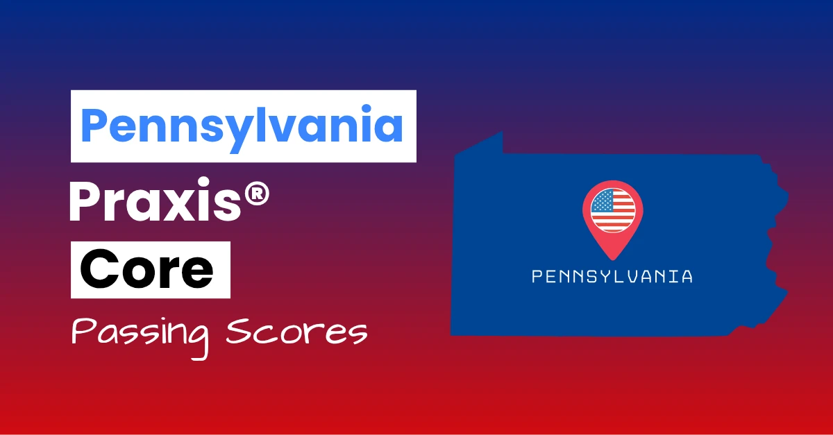 An image describing the purpose of the post which is to list the Pennsylvania Praxis Core Passing Scores. It has a blue-red gradient background with the map of Pennsylvania to the right.