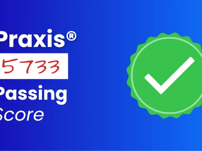 An image describing the purpose of the post which is to list the Praxis 5733 passing score for all states. It has a blue gradient background with a white tick in a green circle on the right and a text to the left that reads "Praxis 5733 Passing Score"
