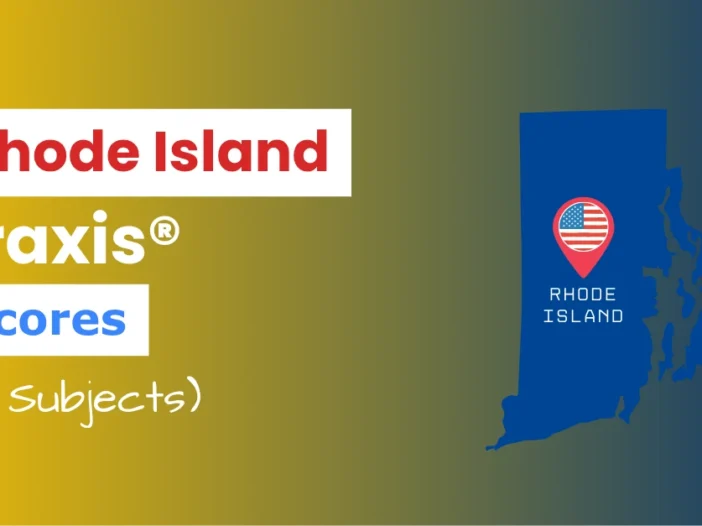An image describing the purpose of the post which is to list the Rhode Island Praxis Passing Scores. It has a yellow-blue gradient background with the map of Rhode Island to the right and a text to the left that reads "Rhode Island Praxis Scores"